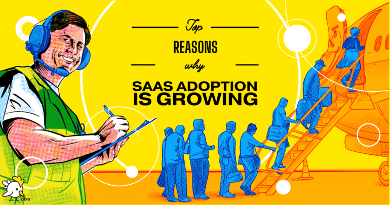 Top 10 Reasons Why Saas Adoption Is Growing